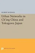 E-Book (pdf) Urban Networks in Ch'ing China and Tokugawa Japan von Gilbert Rozman