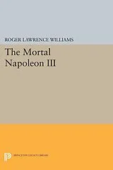 E-Book (pdf) The Mortal Napoleon III von Roger Lawrence Williams