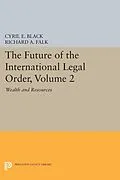 E-Book (pdf) The Future of the International Legal Order, Volume 2 von Cyril E. Black, Richard A. Falk