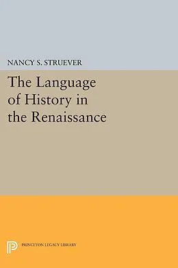 E-Book (pdf) The Language of History in the Renaissance von Nancy S. Struever