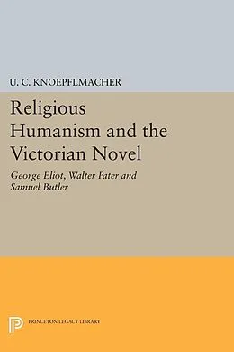 PDF Religious Humanism and the Victorian Novel von U. C. Knoepflmacher