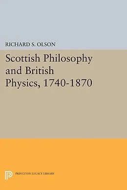 E-Book (pdf) Scottish Philosophy and British Physics, 1740-1870 von Richard S. Olson