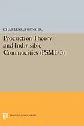 E-Book (pdf) Production Theory and Indivisible Commodities. (PSME-3), Volume 3 von Charles Raphael Frank