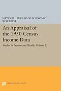 E-Book (pdf) Appraisal of the 1950 Census Income Data, Volume 23 von Gerald Garvey
