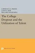 E-Book (pdf) The College Dropout and the Utilization of Talent von Lawrence A. Pervin, Louis E. Reik, Willard Dalrymple
