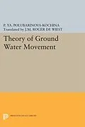 E-Book (pdf) Theory of Ground Water Movement von Pelageya Yakovlevna Polubarinova-Kochina