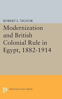 PDF Modernization and British Colonial Rule in Egypt, 1882-1914 von Robert L. Tignor