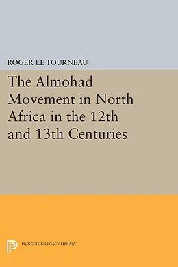 E-Book (pdf) Almohad Movement in North Africa in the 12th and 13th Centuries von Roger Le Tourneau
