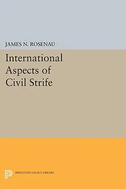 E-Book (pdf) International Aspects of Civil Strife von James N. Rosenau