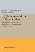 E-Book (pdf) Psychedelics and the College Student. Student Committee on Mental Health. Princeton University von The Student Committee on Mental Health