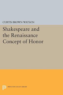 E-Book (pdf) Shakespeare and the Renaissance Concept of Honor von Curtis Brown Watson