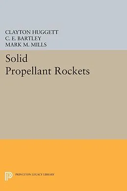 E-Book (pdf) Solid Propellant Rockets von Clayton Huggett, C. E. Bartley, Mark M. Mills