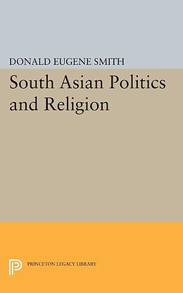 E-Book (pdf) South Asian Politics and Religion von Donald Eugene Smith