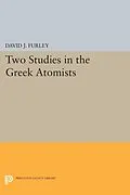 PDF Two Studies in the Greek Atomists von David J. Furley