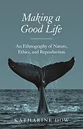 E-Book (epub) Making a Good Life von Katharine Dow
