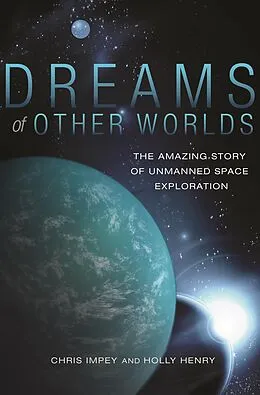 E-Book (epub) Dreams of Other Worlds von Christopher Impey, Holly Henry
