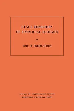 E-Book (pdf) Etale Homotopy of Simplicial Schemes von Eric M. Friedlander