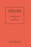 E-Book (pdf) Arithmetic Moduli of Elliptic Curves von Nicholas M. Katz, Barry Mazur