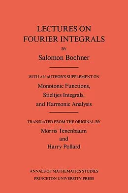 E-Book (pdf) Lectures on Fourier Integrals von Salomon Bochner