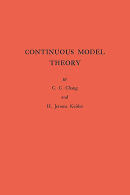 E-Book (pdf) Continuous Model Theory. (AM-58), Volume 58 von Chen Chung Chang