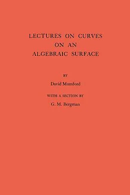 E-Book (pdf) Lectures on Curves on an Algebraic Surface. (AM-59), Volume 59 von David Mumford