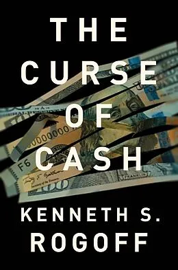 E-Book (epub) Curse of Cash von Kenneth S. Rogoff
