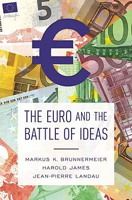 E-Book (epub) Euro and the Battle of Ideas von Markus K. Brunnermeier