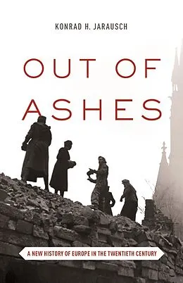E-Book (epub) Out of Ashes von Konrad H. Jarausch