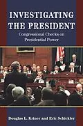 E-Book (epub) Investigating the President von Douglas L. Kriner, Eric Schickler