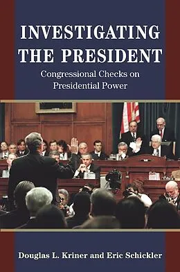 E-Book (epub) Investigating the President von Douglas L. Kriner, Eric Schickler