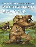 E-Book (epub) The Princeton Field Guide to Prehistoric Mammals von Donald R. Prothero