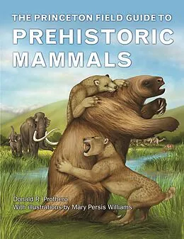 E-Book (epub) The Princeton Field Guide to Prehistoric Mammals von Donald R. Prothero