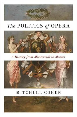 E-Book (epub) The Politics of Opera von Mitchell Cohen