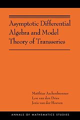 eBook (pdf) Asymptotic Differential Algebra and Model Theory of Transseries de Matthias Aschenbrenner, Lou van den Dries, Joris van der Hoeven