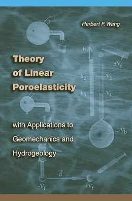 E-Book (pdf) Theory of Linear Poroelasticity with Applications to Geomechanics and Hydrogeology von Herbert F. Wang