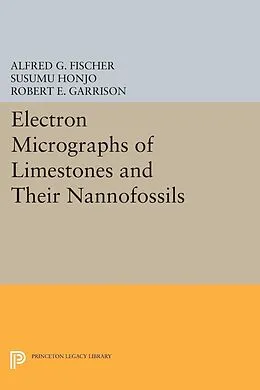 E-Book (pdf) Electron Micrographs of Limestones and Their Nannofossils von Alfred G. Fischer