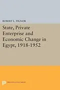 E-Book (pdf) State, Private Enterprise and Economic Change in Egypt, 1918-1952 von Robert L. Tignor