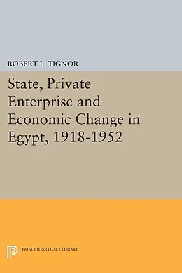 E-Book (pdf) State, Private Enterprise and Economic Change in Egypt, 1918-1952 von Robert L. Tignor