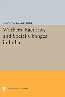 E-Book (pdf) Workers, Factories and Social Changes in India von Richard D. Lambert