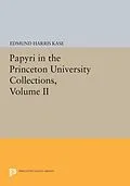 E-Book (pdf) Papyri in the Princeton University Collections, Volume II von Edmund Harris Kase