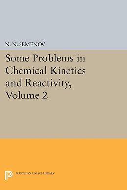 E-Book (pdf) Some Problems in Chemical Kinetics and Reactivity, Volume 2 von Nikolai Nikolaevich Semenov