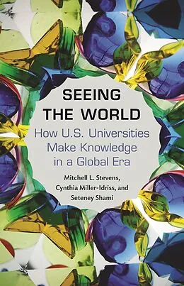 E-Book (epub) Seeing the World von Mitchell Stevens, Cynthia Miller-Idriss, Seteney Shami