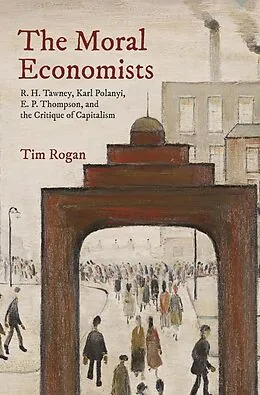 E-Book (epub) The Moral Economists von Tim Rogan