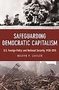 E-Book (epub) Safeguarding Democratic Capitalism von Melvyn P. Leffler