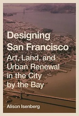 E-Book (epub) Designing San Francisco von Alison Isenberg