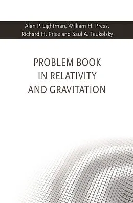 E-Book (pdf) Problem Book in Relativity and Gravitation von Alan P Lightman, William H. Press, Richard H. Price