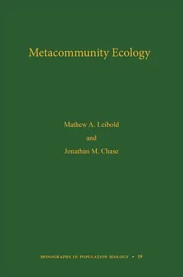 E-Book (epub) Metacommunity Ecology von Mathew A. Leibold, Jonathan M. Chase