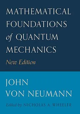 E-Book (pdf) Mathematical Foundations of Quantum Mechanics von John Von Neumann
