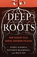 E-Book (epub) Deep Roots von Avidit Acharya, Matthew Blackwell, Maya Sen
