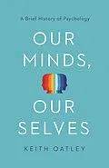 ePUB Our Minds, Our Selves von Keith Oatley